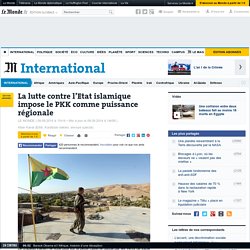 La lutte contre l’Etat islamique impose le PKK comme puissance régionale