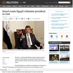 Israel wants Egypt's Islamist president to visit