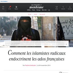 Comment les islamistes radicaux endoctrinent les ados françaises