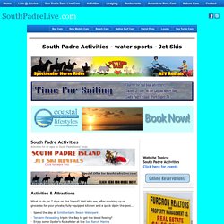South Padre Island Activities - Things to do for Families of all ages
