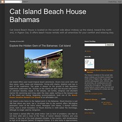 Explore the Hidden Gem of The Bahamas: Cat Island