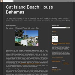 Cat Island – A Peaceful Place with Luxury Stay