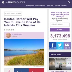 Island Caretaker Jobs: Work in Boston Harbor This Summer!