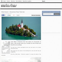 Bled Island - Slovenia's Fairy Tale Isle