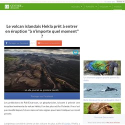 Le volcan islandais Hekla prêt à entrer en éruption "à n’importe quel moment" ?
