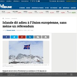 Islande dit adieu à l'Union européenne, sans même un référendum