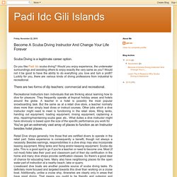 Padi Idc Gili Islands: Become A Scuba Diving Instructor And Change Your Life Forever