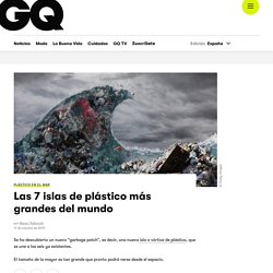 Las 7 islas de plástico más grandes del mundo