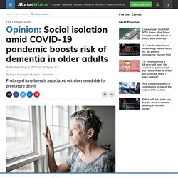 Social isolation amid COVID-19 pandemic boosts risk of dementia in older adults