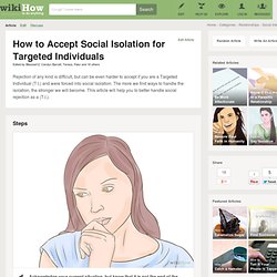 10 Tips on How to Accept Social Isolation for Targeted Individuals