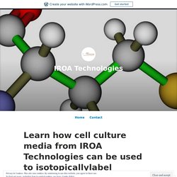 Learn how cell culture media from IROA Technologies can be used to isotopicallylabel metabolites for easy identification and reproducible results