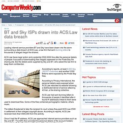 BT and Sky ISPs drawn into ACS:Law data breach - 9/29/2010