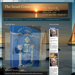 The Israel Connection: Answer to: Those who Bless/Curse Israel will be Blessed/Cursed
