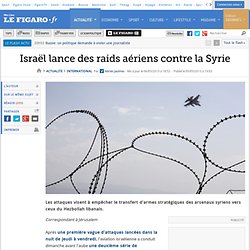 Israël lance des raids aériens contre la Syrie