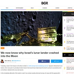 We now know why Israel’s lunar lander crashed into the Moon