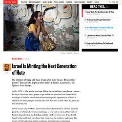 Israel Is Minting the Next Generation of Hate