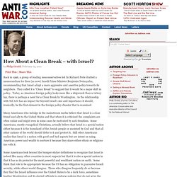 How About a Clean Break – with Israel? by Philip Giraldi