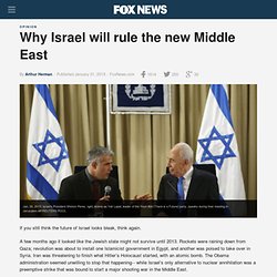 Why Israel will rule the new Middle East