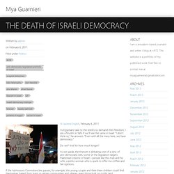 The death of Israeli democracy - Mya Guarnieri