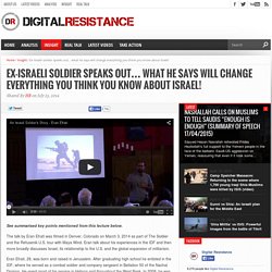 Ex-Israeli soldier speaks out... what he says will change everything you think you know about Israel! - Digital Resistance