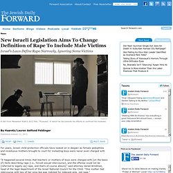 New Israeli Legislation Aims To Change Definition of Rape To Include Male Victims