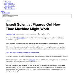 Israeli Scientist Figures Out How Time Machine Might Work - Science News