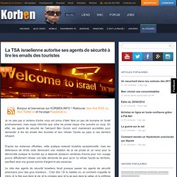 La TSA israelienne autorise ses agents de sécurité à lire les emails des touristes