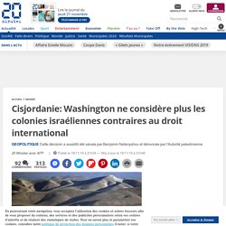 Cisjordanie: Washington ne considère plus les colonies israéliennes contraires au droit international