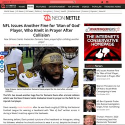 NFL Issues Another Fine for 'Man of God' Player, Who Knelt in Prayer After Collision