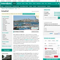 Istanbul : les monuments, climat, patrimoine, musées, curiosités et parcs naturels - Guide de voyage