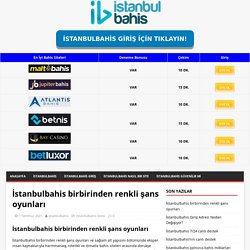 İstanbulbahis birbirinden renkli şans oyunları - İstanbulbahis Giriş