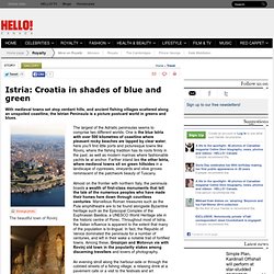 Istria: Croatia in shades of blue and green