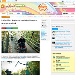Italian Man Single-Handedly Builds Giant Amusement Park