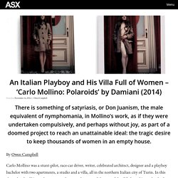An Italian Playboy and His Villa Full of Women – ‘Carlo Mollino: Polaroids’ by Damiani (2014) – AMERICAN SUBURB X