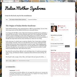 Italian Mother Syndrome: The Origins of Italian Mother Syndrome