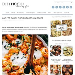 One Pot Italian Chicken Tortellini Recipe - Diethood