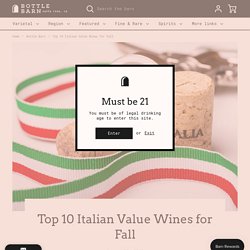 Top 10 Italian Value Wines for Fall – Bottle Barn