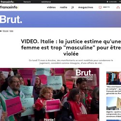 Italie : la justice estime qu'une femme est trop "masculine" pour être violée