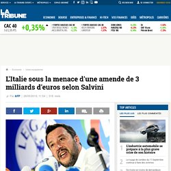 L'Italie sous la menace d'une amende de 3 milliards d'euros selon Salvini