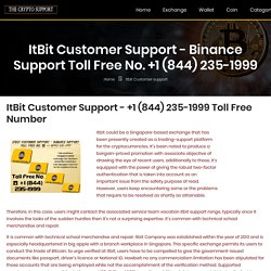 ItBit Customer Support - +1 (844) 235-1999 Binance Support Toll Free No.