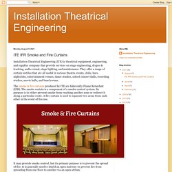 Installation Theatrical Engineering: ITE IFR Smoke and Fire Curtains