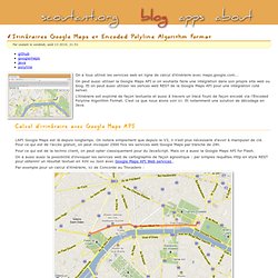 Itinéraires Google Maps et Encoded Polyline Algorithm Format - Blog scoutant.org