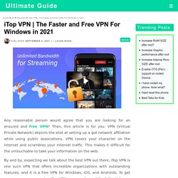 The Faster and Free VPN For Windows in 2021