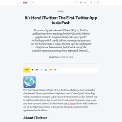 It&#039;s Here! iTwitter: The First Twitter App to do Push