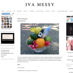 Iva Messy: DIY Eco Hairspray