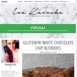 ivaakaevska Blog: Glutenfri White Chocolate Chip Blondies