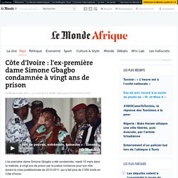 Côte d'Ivoire : l'ex-première dame Simone Gbagbo condamnée à vingt ans de prison
