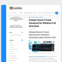 iZotope Ozone 9 Crack Advanced for Windows Full Download
