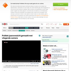 NOS: Politiek jaaroverzicht gemaakt met vliegende camera