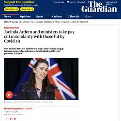 Jacinda Ardern and ministers take pay cut in solidarity with those hit by Covid-19